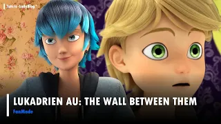 MIRACULOUS | Lukadrien AU: The Wall Between Them | FanMade