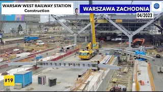 Warszawa Zachodnia 🚝 I 04/2023 Aktualny Stan I 🏗 Warsaw West Railway Station Construction #19