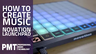How To Make Music With Novation Launchpad - A Quick Start Guide!