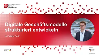 Webinar: Digitale Geschäftsmodelle strukturiert entwickeln - Chancen, Methoden & Praxisleitfäden