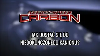 NFS Carbon - Jak dostać się do niedokończonego kanionu? (Bez Extra Options)