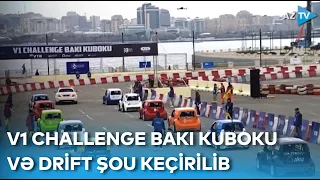 Bakıda V1 Challenge seriyalarından olan yarış və drift şou keçirilib