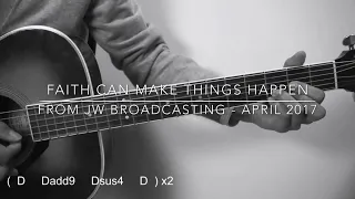 Faith Can Make Things Happen (1min. guitar tutorial w/ chords) / JW Broadcasting - Apr 2017