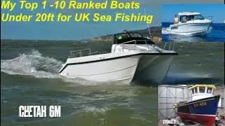 My Top 1 -10 Ranked Boats under 20ft for UK Sea fishing
