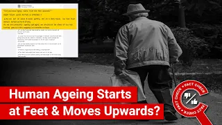 FACT CHECK: Human Ageing Starts at Feet and Moves Upwards?