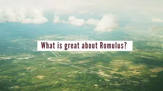 What is Great About Romulus?