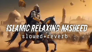Islamic Relaxing Nasheed (slowed+reverb)