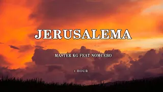 MASTER KG FEAT NOMCEBO   JERUSALEMA  1 HORA 1 HOUR anem  Ježíš Kristus