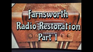 Farnsworth Radio Restoration Part 1