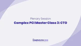 [COMPLEX PCI 2022] Complex PCI Master Class 3: CTO