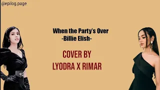 Lyodra x Rimar - When the Party's Over (Billie Elish) - Lirik dan Terjemahan #LyodraxRimarLirik