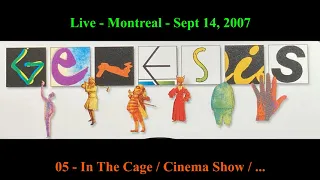 05 In The Cage / Cinema Show / Duke's Travels / Afterglow - Genesis Live Montreal 09-14-2007