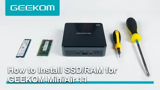 How to install SSD & RAM for GEEKOM MiniAir 11?