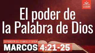 El poder de la Palabra de Dios. Marcos 4:21-25