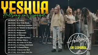 Quiero Conocer a Jesús (Yeshua)🙏 Hillsong en Español Sus Mejores Canciones 🙏 Hillsong Español Musica