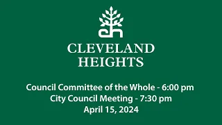 Cleveland Heights Committee of the Whole and City Council April 15, 2024