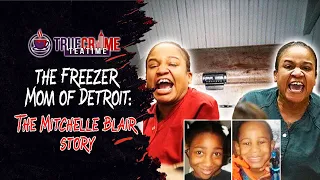 True Crime Tea Time: The Freezer Mom Of Detroit | The Mitchelle Blair Story