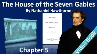 Chapter 05 - The House of the Seven Gables by Nathaniel Hawthorne - May and November