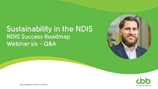 NDIS Success Webinar 6: Sustainability in the NDIS Q&A