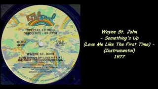 Wayne St. John - Something's Up (Love Me Like The First Time) (Instrumental) - 1977