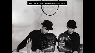 Pet Shop Boys - Left to my Own Devices (7" Mix)