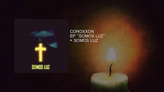 Coroxxon - Somos Luz (Ep) #Hardstyle
