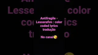 Lesserafim antifragile tradução color coded lyrics