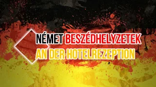 Német beszédhelyzetek // An der Hotelrezeption