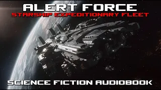 Alert Force Part One | Starship Expeditionary Fleet | Sci-Fi Complete Audiobooks