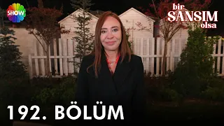 Bir Şansım Olsa 192. Bölüm | 13 Kasım 2022