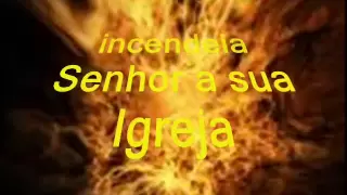 Incendeia, e Ele vem! - Legendado