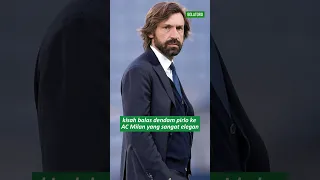 Balas Dendam Andrea Pirlo ke AC Milan dengan cara yang paling elegan 👑  #shorts