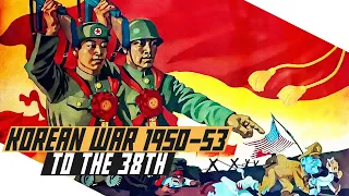 Korean War 1950-1953 - to the 38th - COLD WAR DOCUMENTARY