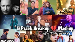 B Praak Breakup Mashup 2022 | B Praak All Songs | Best of B Praak | Ammy Virk | Find Out Think