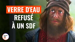 Verre D'Eau Refusé À Un SDF | @DramatizeMeFrance