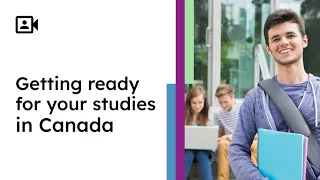 Webinar: Getting Ready for your STUDIES IN CANADA🇨🇦