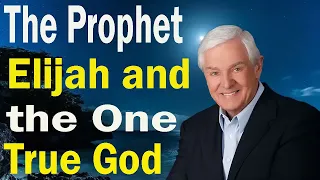 David Jeremiah 2023 Lecture - (Special Lecture) The Prophet Elijah and the One True God