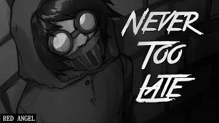 Ticci Toby Tribute - "Never Too Late" [with lyrics]