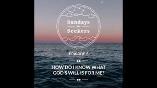 Sundays for Seekers Ep 06 (11 July 2021)