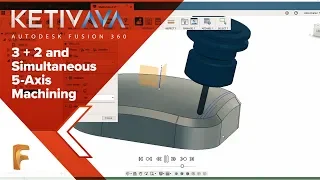 3+2 and Simultaneous 5-Axis Machining | AVA Fusion 360