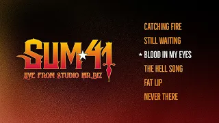 Sum 41 - Blood In My Eyes [Live from Studio Mr. Biz]