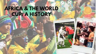 Africa at the World Cup: A History