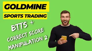 Betfair Trading BTTS + Correct Score manipulation version 2!