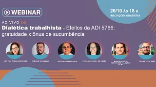 Webinar | Dialética trabalhista - Efeitos da ADI 5766: gratuidade x ônus de sucumbência