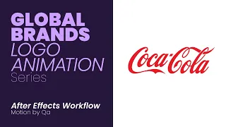 CocaCola Logo Animation - Global Brands Logo Animation series - After Effects Workflow