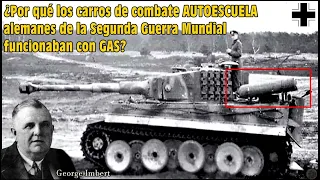 Por qué los carros de combate AUTOESCUELA alemanes de la Segunda Guerra Mundial funcionaban con GAS?