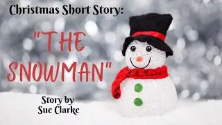 The Snowman - Christmas Short Story. El muñeco de nieve - Historia corta de Navidad.