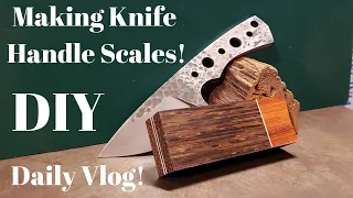 Making Knife Handle Scales | Knife Making | Daily Vlog