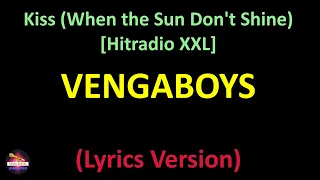 Vengaboys - Kiss (When the Sun Don't Shine) [Hitradio XXL] (Lyrics version)