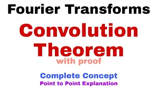 20. Convolution Theorem for Fourier Transforms | Proof | Most Important